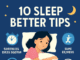 10 Sleep Better Tips: A Guide to Improving Your Sleep Quality 10 Sleep Better Tips