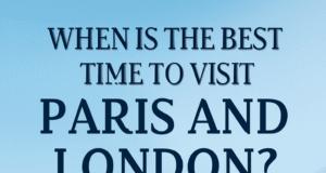When is the best time to visit Paris and London? When is the best time to visit Paris and London?