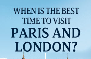 When is the best time to visit Paris and London? When is the best time to visit Paris and London?
